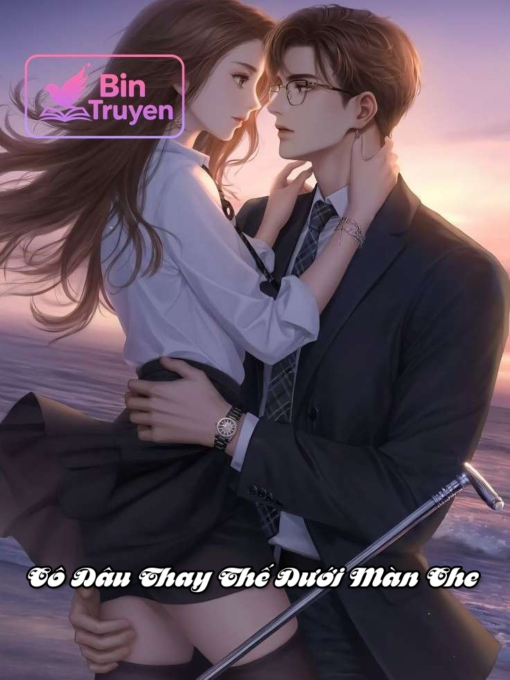 Cô Dâu Thay Thế Dưới Màn Che