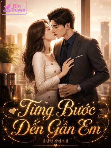 Từng Bước Đến Gần Em